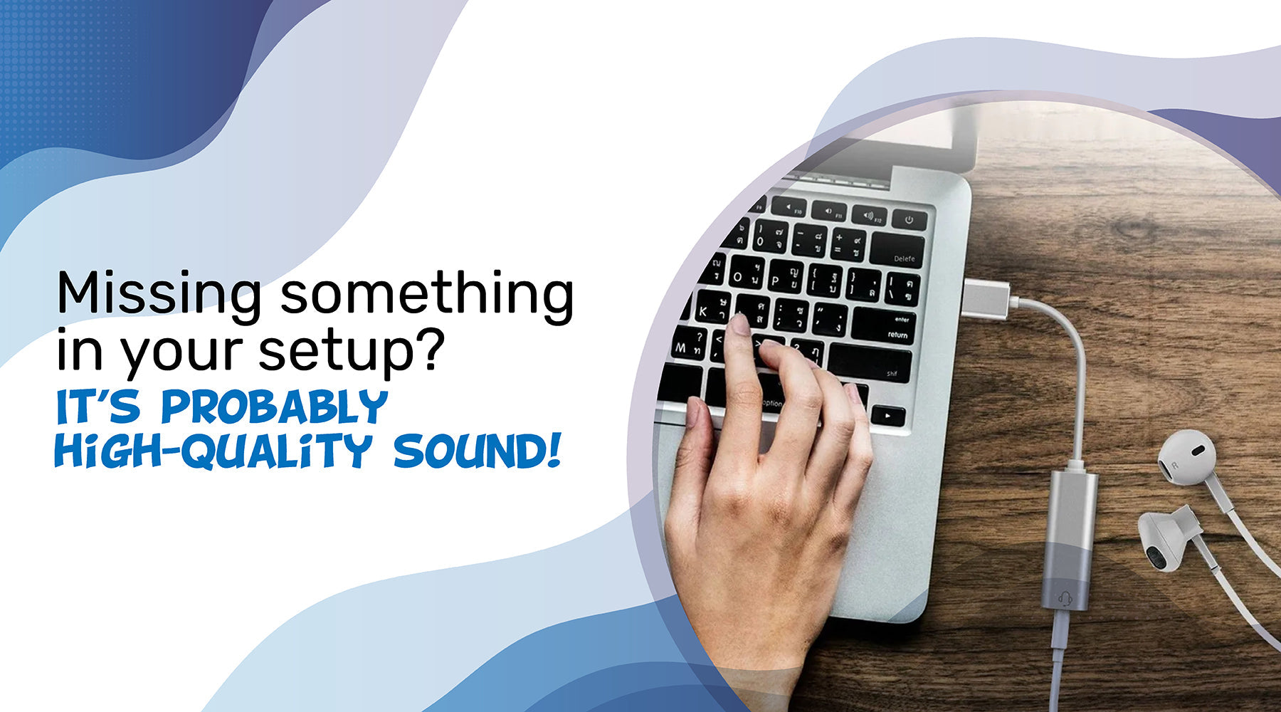 Missing Something in Your Setup? It’s Probably a High-Quality Sound!