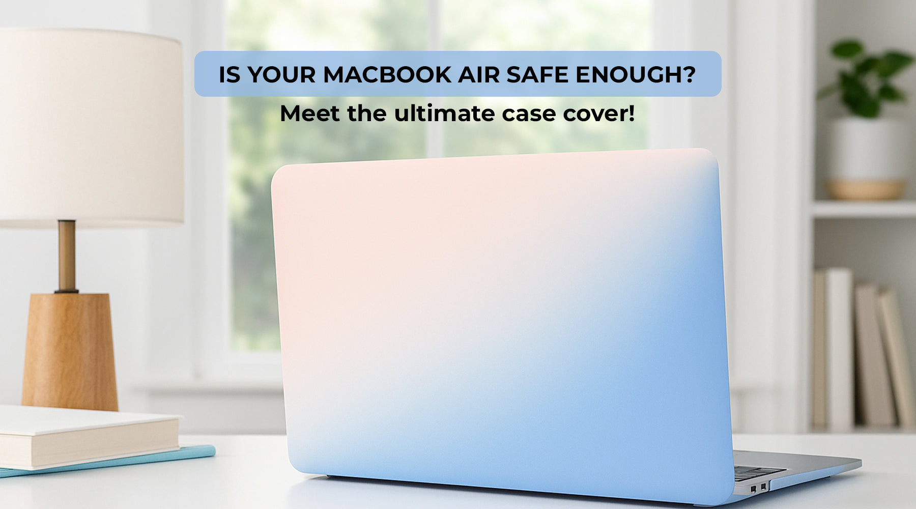 Is Your MacBook Air Safe Enough? Meet the Ultimate Case Cover!