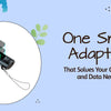 One Small Adapter That Solves Your Charging and Data Needs