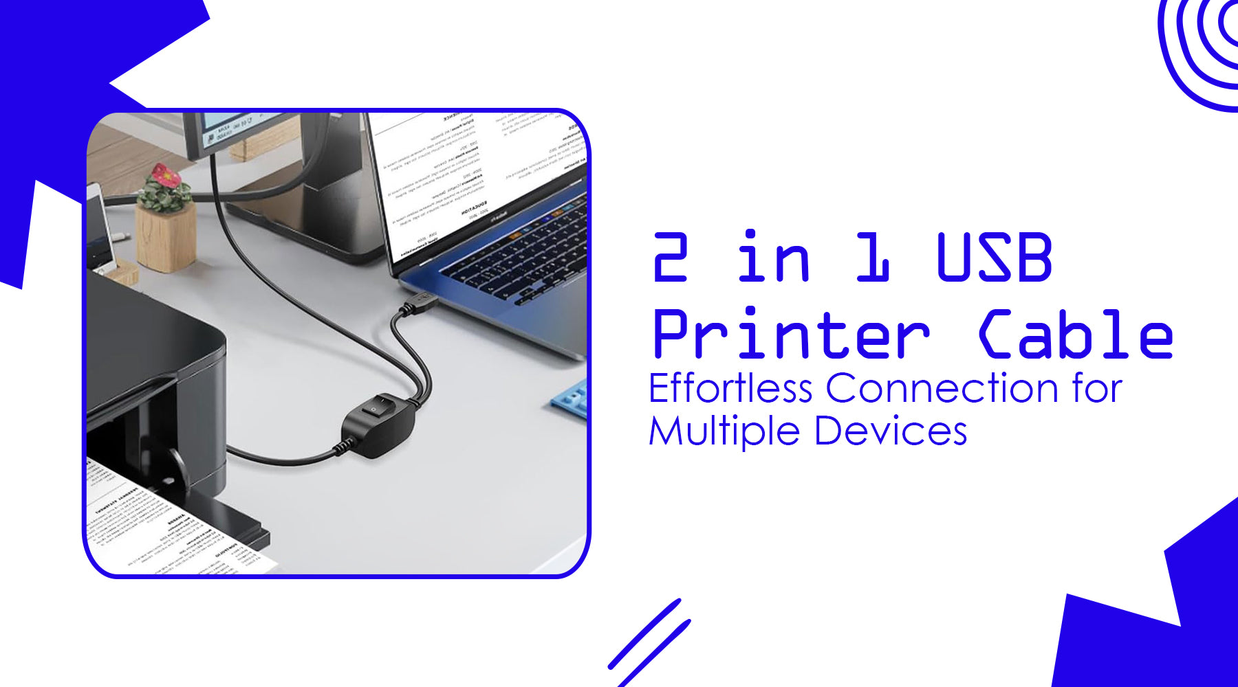 2 in 1 USB Printer Cable – Effortless Connection for Multiple Devices