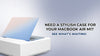 Need a Stylish Case for your MacBook Air M1? See What’s Waiting!