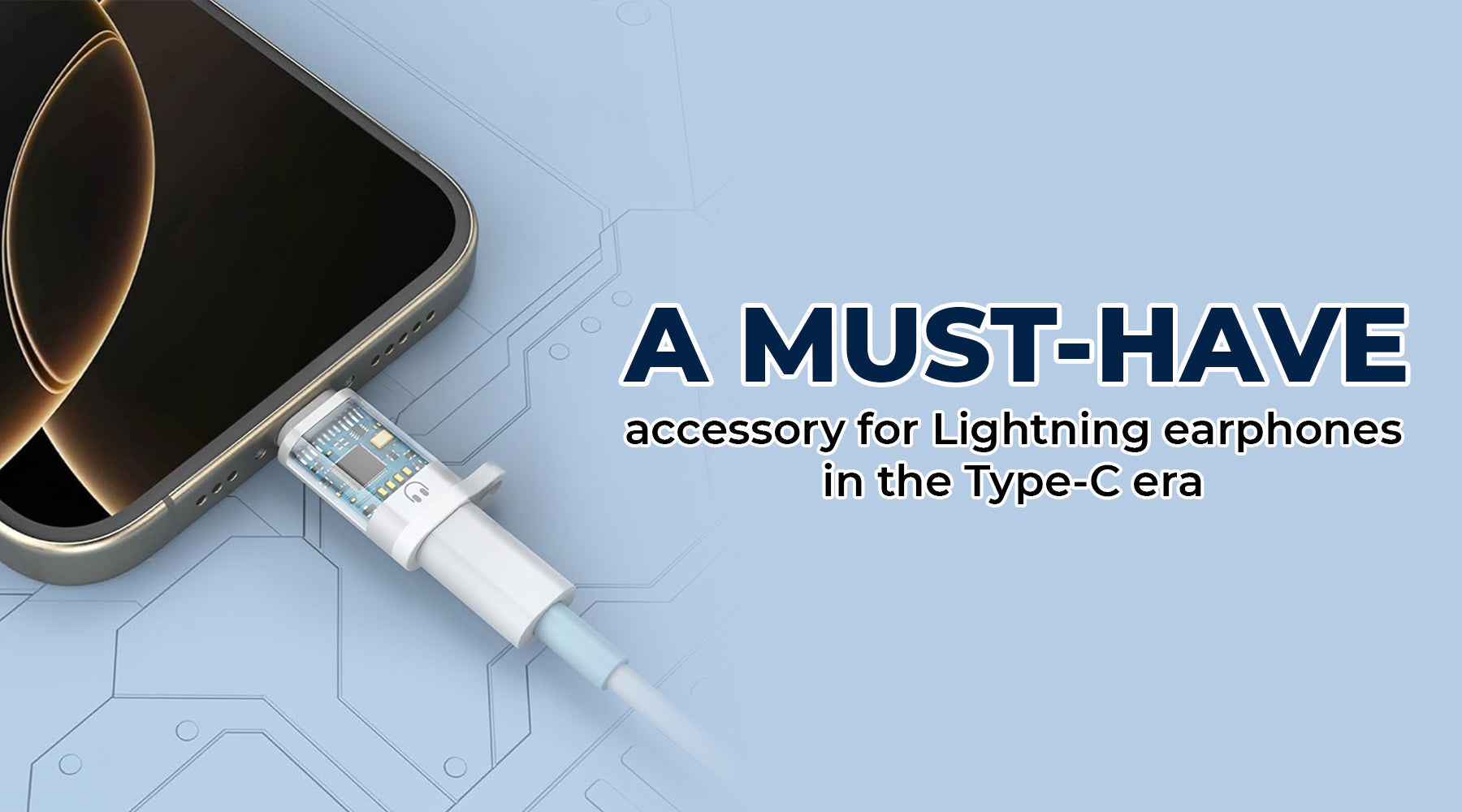 A Must‑Have Accessory for Lightning Earphones in the Type‑C Era